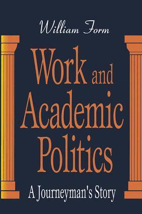 William Form - Work and Academic Politics, Inbunden