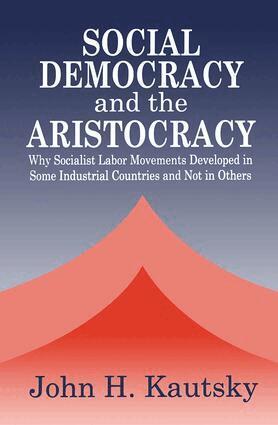 John H. Kautsky - Social Democracy and the Aristocracy, Inbunden