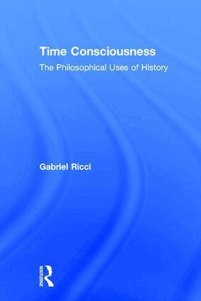 Gabriel R. Ricci - Time Consciousness, Inbunden