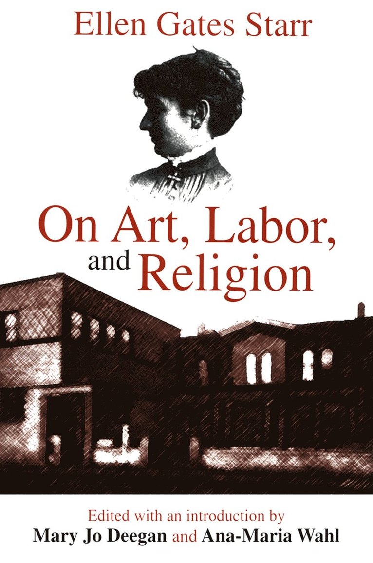 Ellen Starr - On Art, Labor, and Religion, Inbunden