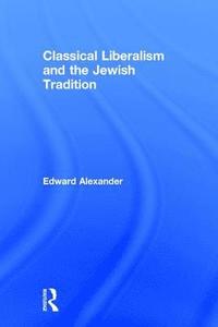 bokomslag Classical Liberalism and the Jewish Tradition