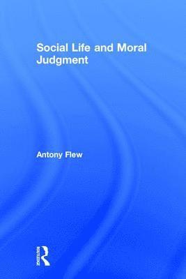 Social Life and Moral Judgment 1