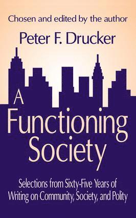 Peter F. Drucker - Functioning Society, Inbunden