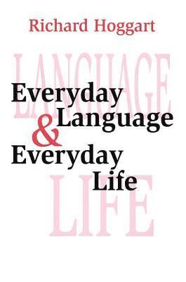 Everyday Language and Everyday Life 1