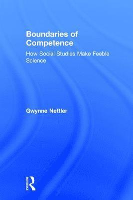 Gwynne Nettler - Boundaries of Competence, Inbunden