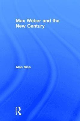 Max Weber and the New Century 1