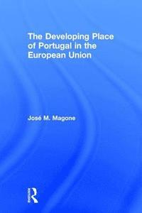 bokomslag The Developing Place of Portugal in the European Union