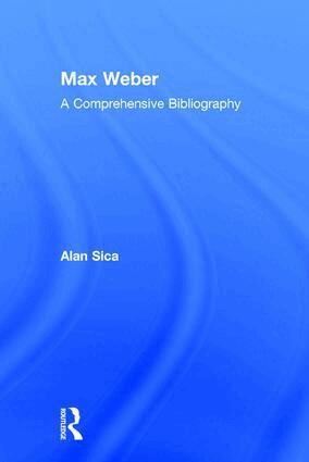 Alan Sica - Max Weber, Inbunden