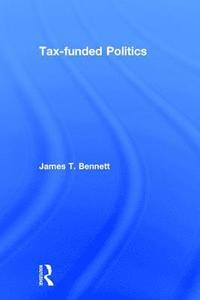 bokomslag Tax-funded Politics