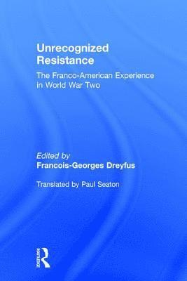 Francois-Georges Dreyfus - Unrecognized Resistance, Inbunden