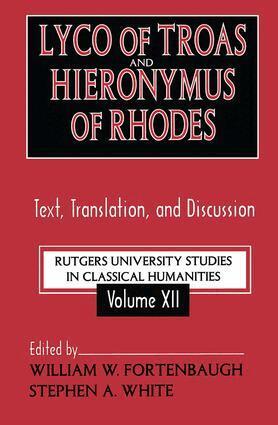 Stephen White, William Fortenbaugh - Lyco of Troas and Hieronymus of Rhodes, Inbunden