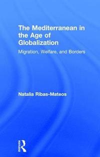 bokomslag The Mediterranean in the Age of Globalization