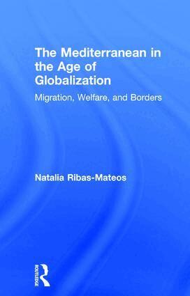 Natalia Ribas-Mateos - Mediterranean in the Age of Globalization, Inbunden
