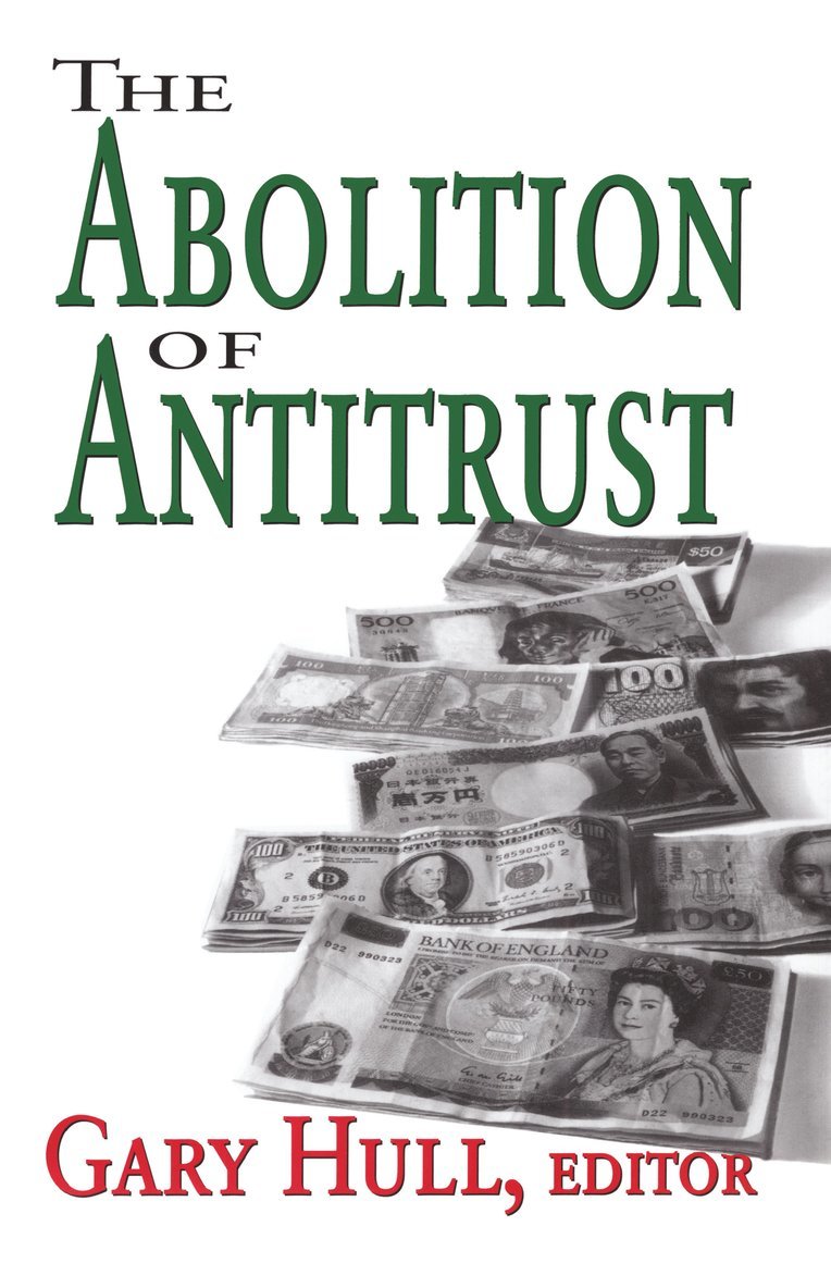 The Abolition of Antitrust 1