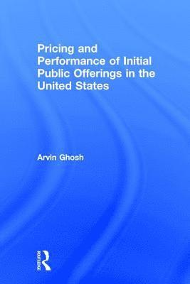 Pricing and Performance of Initial Public Offerings in the United States