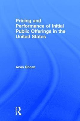 Pricing and Performance of Initial Public Offerings in the United States 1