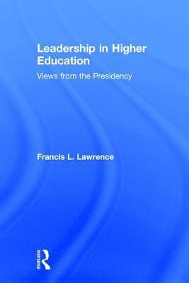 Francis L. Lawrence, Francis L. Lawrence - Leadership in Higher Education, Inbunden