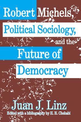 bokomslag Robert Michels, Political Sociology and the Future of Democracy