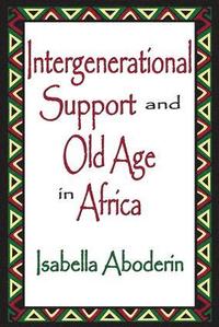 bokomslag Intergenerational Support and Old Age in Africa