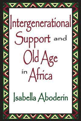 bokomslag Intergenerational Support and Old Age in Africa