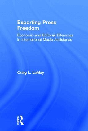 Craig LaMay - Exporting Press Freedom, Inbunden