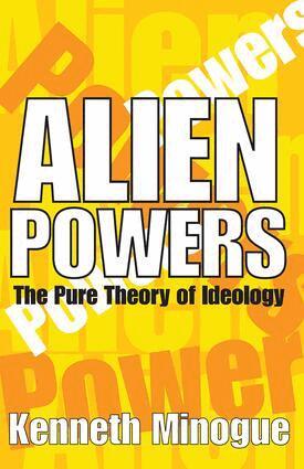 Kenneth Minogue - Alien Powers, Inbunden