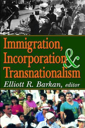 Elliott Robert Barkan - Immigration, Incorporation and Transnationalism, Häftad
