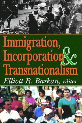 Immigration, Incorporation and Transnationalism 1