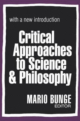 Mario Bunge - Critical Approaches to Science and Philosophy, Häftad