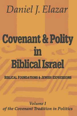 Daniel Elazar - Covenant and Polity in Biblical Israel, Häftad