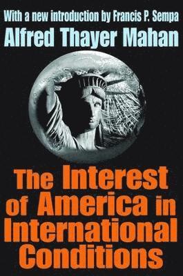 bokomslag The Interest of America in International Conditions