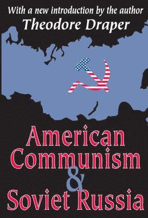 bokomslag American Communism and Soviet Russia