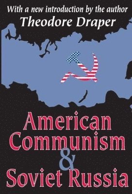 Theodore Draper, Theodore Draper - American Communism and Soviet Russia, Häftad