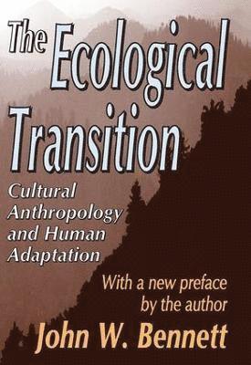 John W. Bennett - Ecological Transition, Häftad