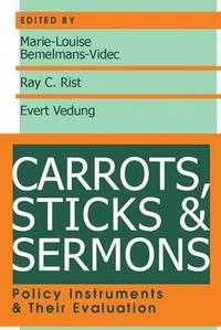 bokomslag Carrots, Sticks, and Sermons: Policy Instruments and Their Evaluation