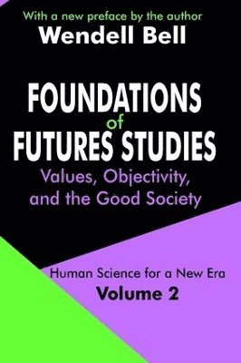 Wendell Bell - Foundations of Futures Studies, Häftad