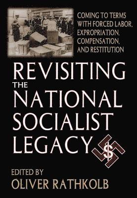 Oliver Rathkolb - Revisiting the National Socialist Legacy, Inbunden