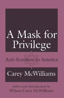 Carey McWilliams, Wilson Carey McWilliams - Mask for Privilege, Häftad