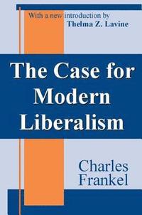 bokomslag The Case for Modern Liberalism