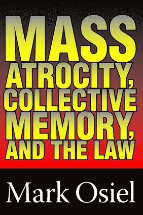 bokomslag Mass Atrocity, Collective Memory, and the Law