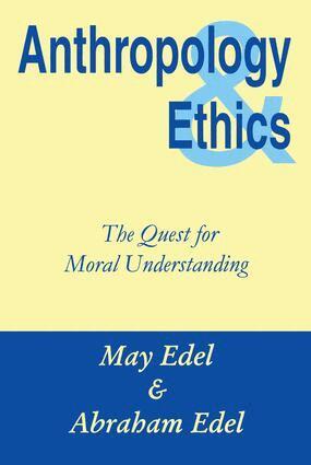 Abraham Edel - Anthropology and Ethics, Häftad