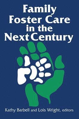 Family Foster Care in the Next Century 1