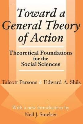 Toward a General Theory of Action 1