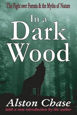 Alston Chase - In a Dark Wood, Häftad