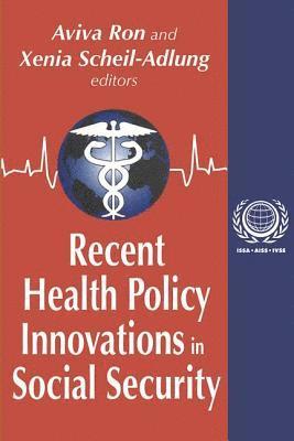 Recent Health Policy Innovations in Social Security 1