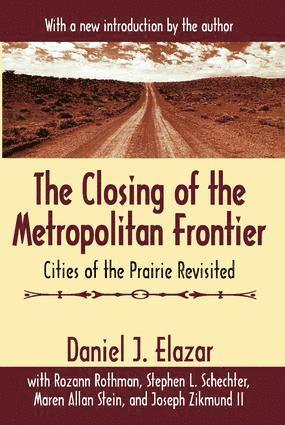 Daniel Elazar - Closing of the Metropolitan Frontier, Häftad