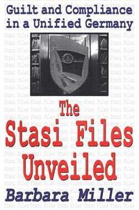 bokomslag The Stasi Files Unveiled