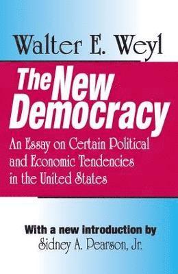 Walter E. Weyl - New Democracy, Häftad