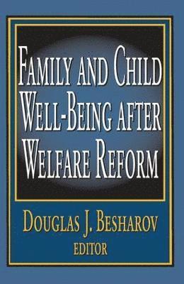 Douglas Besharov - Family and Child Well-being After Welfare Reform, Häftad