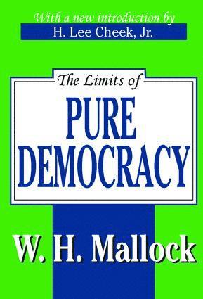 William Hurrell Mallock - Limits of Pure Democracy, Häftad